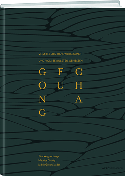 Gong Fu Cha von Gmür-Stalder,  Judith, Grünig,  Maurice, Wagner Lange,  Tina