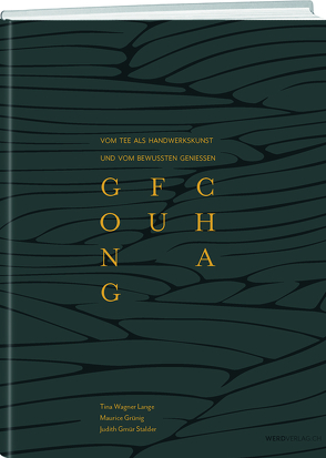 Gong Fu Cha von Gmür-Stalder,  Judith, Grünig,  Maurice, Wagner Lange,  Tina