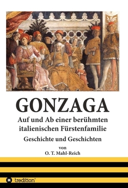 Gonzaga von Mahl-Reich,  O. T.