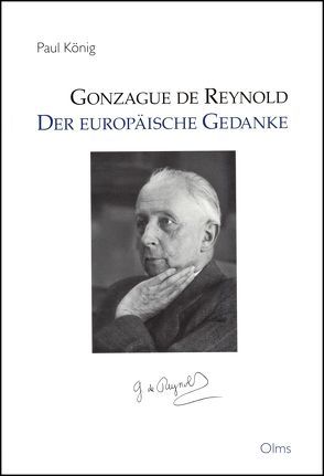 Gonzague de Reynold – Der europäische Gedanke von Koenig,  Paul