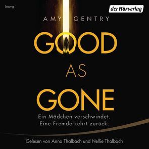 Good as Gone von Arz,  Astrid, Gentry,  Amy, Thalbach,  Anna, Thalbach,  Nellie