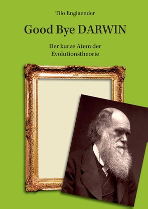 Good Bye Darwin von Englaender,  Tilo