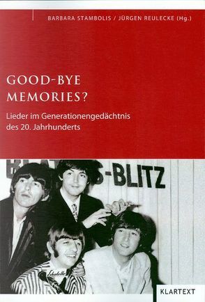 Good Bye Memories? von Reulecke,  Jürgen, Stambolis,  Barbara