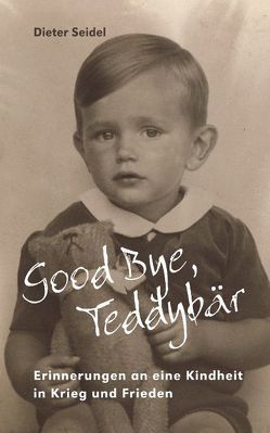 Good Bye, Teddybär von Seidel,  Dieter