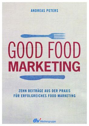 Good Food Marketing von Peters,  Andreas