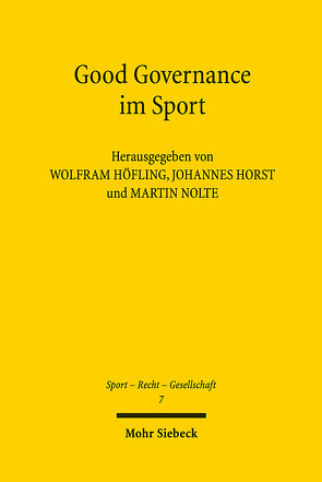 Good Governance im Sport von Höfling,  Wolfram, Horst,  Johannes, Nolte,  Martin