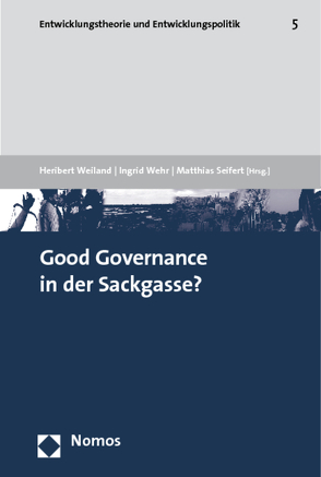 Good Governance in der Sackgasse? von Seifert,  Matthias, Wehr,  Ingrid, Weiland,  Heribert