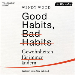 Good Habits, Bad Habits von Lutosch,  Heide, Schmid,  Rike, Wood,  Wendy