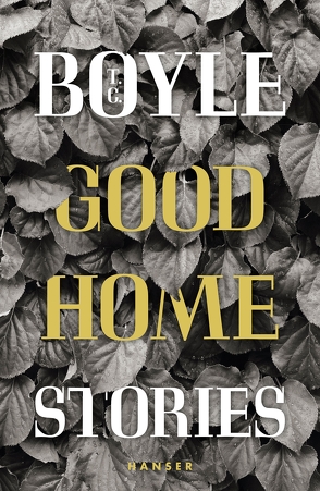 Good Home von Boyle,  T. C., Grube,  Anette, van Gunsteren,  Dirk