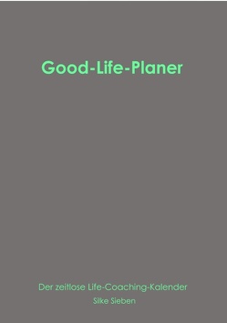 Good-Life-Planer von Sieben,  Silke