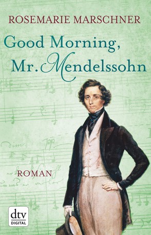 Good Morning, Mr. Mendelssohn von Marschner,  Rosemarie
