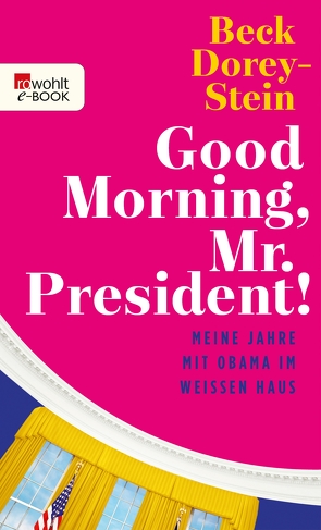 Good Morning, Mr. President! von Dorey-Stein,  Beck, Längsfeld,  Sabine