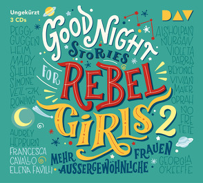 Good Night Stories for Rebel Girls – Teil 2: Mehr außergewöhnliche Frauen von Berben,  Iris, Cavallo,  Francesca, Favilli,  Elena, Kollmann,  Birgitt, Kroymann,  Maren