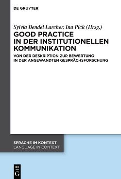 Good practice in der institutionellen Kommunikation von Bendel Larcher,  Sylvia, Pick,  Ina