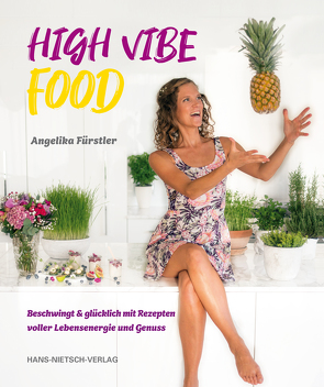 High Vibe Food von Fürstler,  Angelika