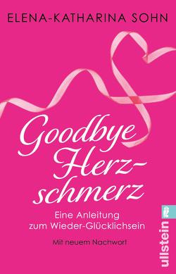Goodbye Herzschmerz von Sohn,  Elena-Katharina