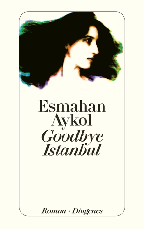 Goodbye Istanbul von Aykol,  Esmahan, Bauer,  Antje