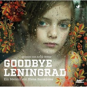 Goodbye Leningrad von Bontjes van Beek,  Saskia, Gorokhova,  Elena, Kreis,  Gabriele, Weber,  Anne