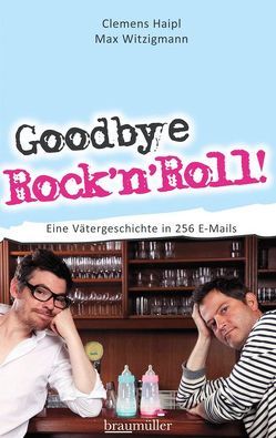 Goodbye Rock’n Roll! von Haipl,  Clemens, Witzigmann,  Max