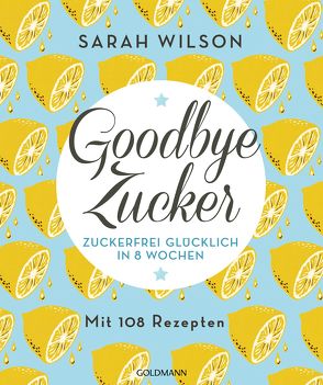 Goodbye Zucker von Lichtner,  Gabriele, Wilson,  Sarah