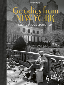 Goodies from New York by Butiksofie. Rezepte I Food Spots I DIY von Schopf,  Anja