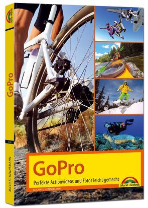 GoPro – perfekte Action Videos und Fotos leicht gemacht von Hennemann,  Michael