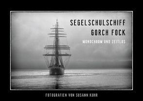Gorch Fock – Monochrom und zeitlos (Posterbuch DIN A4 quer) von Kuhr,  Susann