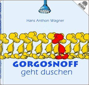 Gorgosnoff geht duschen von Wagner,  Hans Anthon