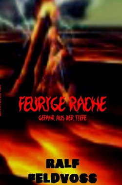 Gorham Trilogie / FEURIGE RACHE von Wallisch,  Ralf