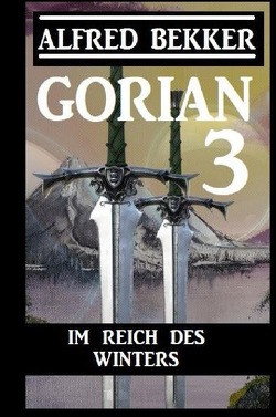 Gorian 3 – Im Reich des Winters von Bekker,  Alfred