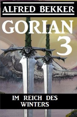 Gorian 3 – Im Reich des Winters von Bekker,  Alfred