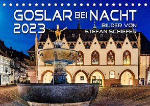 GOSLAR BEI NACHT (Tischkalender 2023 DIN A5 quer) von Schiefer,  Stefan