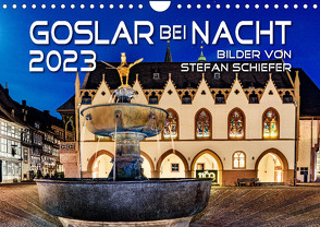 GOSLAR BEI NACHT (Wandkalender 2023 DIN A4 quer) von Schiefer,  Stefan