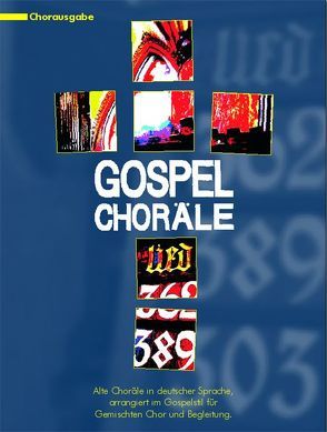 Gospel Choräle, Gesangsausgabe von Hantke,  Holger, Nagel,  Matthias, Schlenker,  Niko, Schoepsdau,  Christoph, Zebe,  Stephan