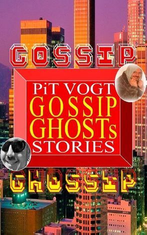 Gossip Ghosts von Vogt,  Pit