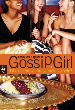 Gossip Girl 1 von Ganslandt,  Katarina, Ziegesar,  Cecily von
