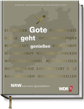 Gote geht genießen – NRW und seine Spezialitäten von Arras,  Klaus, Gote,  Helmut, Schwertner,  Justyna