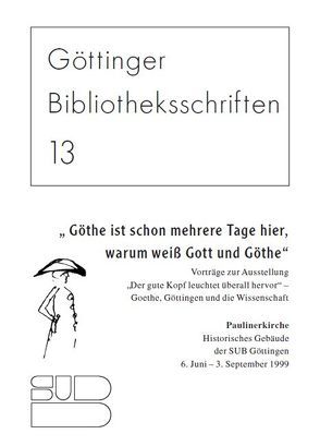 Göthe ist schon mehrere Tage hier, warum weiss Gott und Göthe von Mittler,  Elmar, Purpus,  Elke