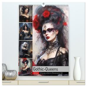 Gothic-Queens. Schaurig-schön im Renaissance-Stil (hochwertiger Premium Wandkalender 2024 DIN A2 hoch), Kunstdruck in Hochglanz von Hurley,  Rose