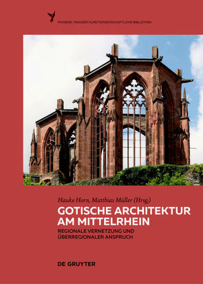 Gotische Architektur am Mittelrhein von Horn,  Hauke, Müller,  Matthias
