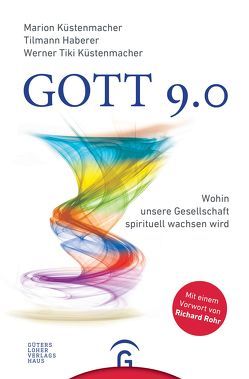 Gott 9.0 von Haberer,  Tilmann, Küstenmacher,  Marion, Küstenmacher,  Werner "Tiki"