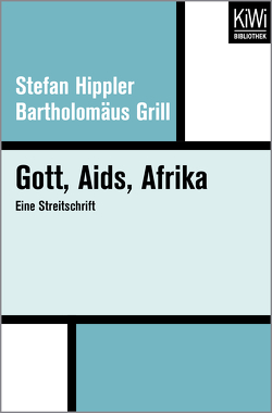 Gott, Aids, Afrika von Grill,  Bartholomäus, Hippler,  Stefan