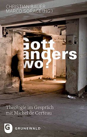 Gott, anderswo? von Bauer,  Christian, Sorace,  Marco A