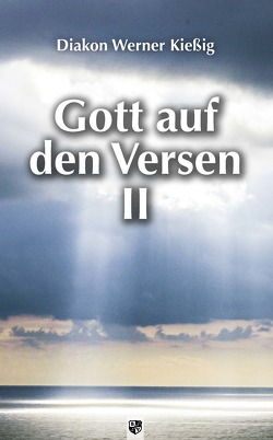 Gott auf den Versen II von Kießig,  Werner