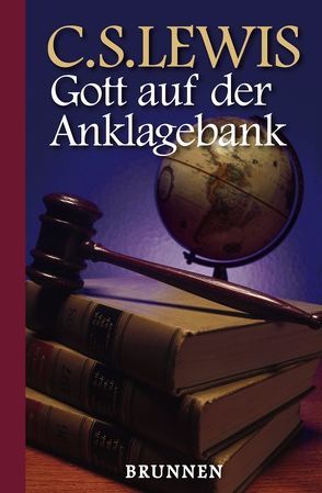 Gott auf der Anklagebank von Brugger,  Barbara, Lewis,  Clive S