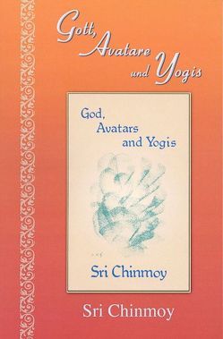 Gott, Avatare und Yogis von Chinmoy,  Sri, Riedel,  Subarnamala