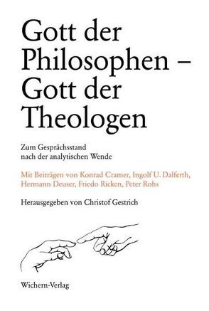 Gott der Philosophen – Gott der Theologen von Cramer,  Konrad, Dalferth,  Ingolf, Deuser,  Hermann, Ricken,  Friedo, Rohs,  Peter