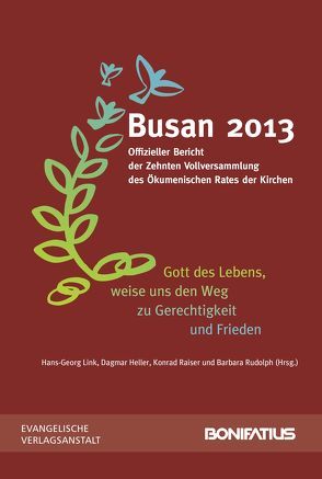 „Gott des Lebens, weise uns den Weg“ – Busan 2013 von Heller,  Dagmar, Link,  Hans-Georg, Raiser,  Konrad, Rudolph,  Barbara