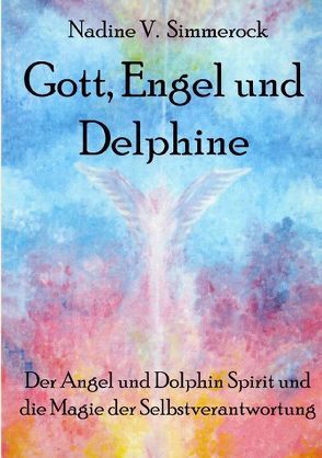 Gott, Engel und Delphine von Simmerock,  Nadine V.