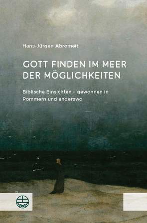 Gott finden im Meer der Möglichkeiten von Abromeit,  Hans-Jürgen